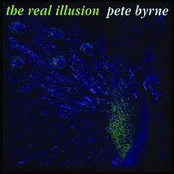 Pete Byrne - The Real Illusion album