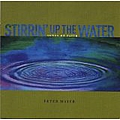 Peter Mayer - Stirrin&#039; Up The Water альбом