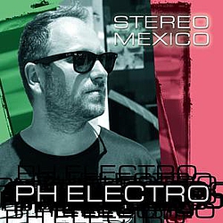 PH Electro - Stereo Mexico (Radio Edit) альбом