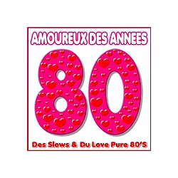 Philippe Lafontaine - Amoureux des annÃ©es 80 - Des Slows &amp; du Love pure 80&#039;s album