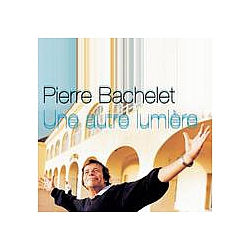 Pierre Bachelet - Une Autre LumiÃ¨re album