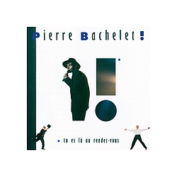 Pierre Bachelet - Tu es lÃ  au rendez-vous album