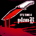 Plan B - It&#039;s Time 4 Plan B альбом
