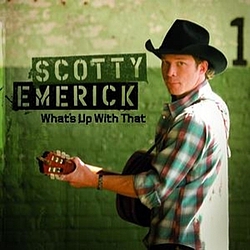 Scotty Emerick - What&#039;s Up With That альбом