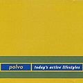 Polvo - Today&#039;s Active Lifestyles альбом