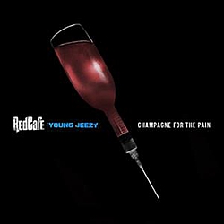 Red Cafe - Champagne For The Pain album