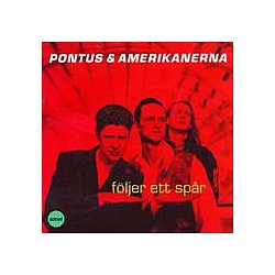 Pontus &amp; Amerikanerna - FÃ¶ljer ett spÃ¥r album