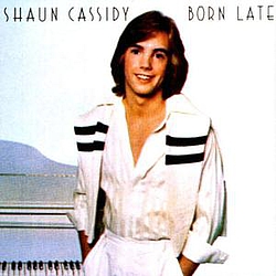 Shaun Cassidy - Born Late album