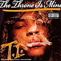 T.i. - The Throne Is Mine album
