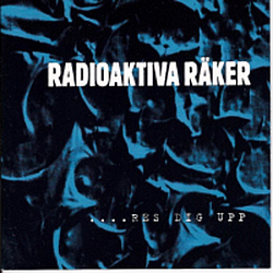 Radioaktiva RäKer - ...Res dig upp album