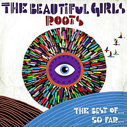 The Beautiful Girls - Roots - the Best... of So Far... альбом