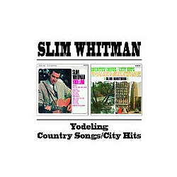 Slim Whitman - Yodeling/Country Songs/City Hits album