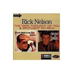 Rick Nelson - Very Thought of You/Spotlight on Rick album
