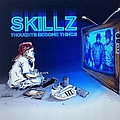 Skillz - Thoughts Become Things album