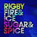 Rigby - Fire &amp; Ice &amp; Sugar &amp; Spice album