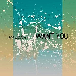 Rob Mccoy - I Want You album