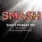 SMASH Cast - Don&#039;t Forget Me альбом