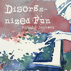 Ronald Jenkees - Disorganized Fun album