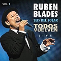 Ruben Blades - Todos Vuelven Live Volume 1 album