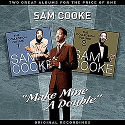 Sam Cooke - &quot;Make Mine A Double&quot; - Two Great Albums For The Price Of One album