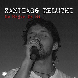 Santiago Deluchi - Lo Mejor De Mi альбом