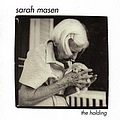 Sarah Masen - The Holding альбом