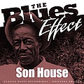 Son House - The Blues Effect - Son House альбом
