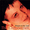 The Cranberries - Stories to be Told альбом