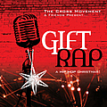 The Cross Movement - Gift Rap альбом