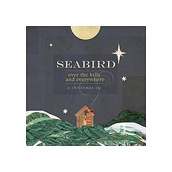 Seabird - Over The Hills And Everywhere: A Christmas EP альбом