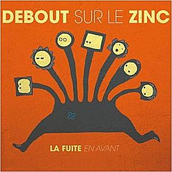 Debout Sur Le Zinc - La fuite en avant album