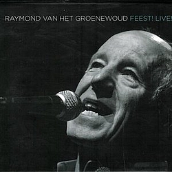 Raymond Van Het Groenewoud - Feest! Live! album