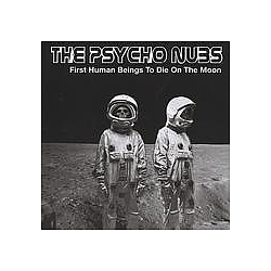 The Psycho Nubs - First Human Beings To Die On The Moon album