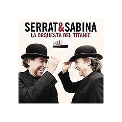 Serrat &amp; Sabina - La Orquesta Del Titanic album