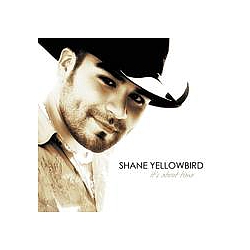 Shane Yellowbird - It&#039;s About Time album