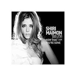 Shiri Maimon - Now That You&#039;re Gone album