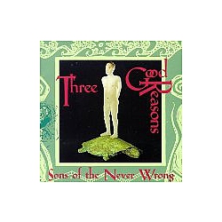 Sons Of The Never Wrong - Three Good Reasons album