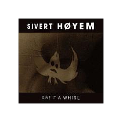 Sivert Høyem - Give It A Whirl альбом