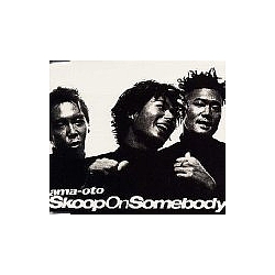 Skoop On Somebody - ama-oto альбом