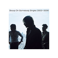 Skoop On Somebody - Singles 2002ï½2006 альбом