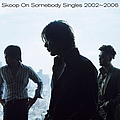 Skoop On Somebody - Singles 2002ï½2006 album