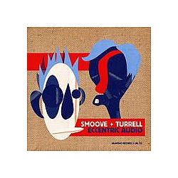 Smoove &amp; Turrell - Eccentric Audio album