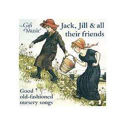 Traditional - Vocal Music (Children&#039;s Songs) (Jack, Jill and All Their Friends - Good Old-Fashioned Nursery Songs) album