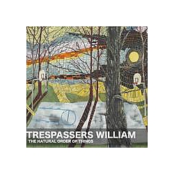 Trespassers William - The Natural Order of Things album
