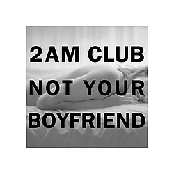 2am Club - Not Your Boyfriend альбом
