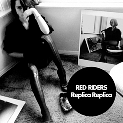 Red Riders - Replica Replica альбом