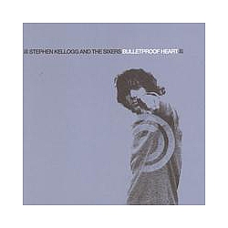 Stephen Kellogg And The Sixers - Bulletproof Heart альбом
