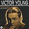 Victor Young - The Famous Composition (Best Songs Remastered) альбом