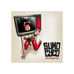 Sumo Cyco - Who Do You Want To Be? - Single альбом