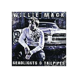 Willie Mack - Headlights &amp; Tailpipes album